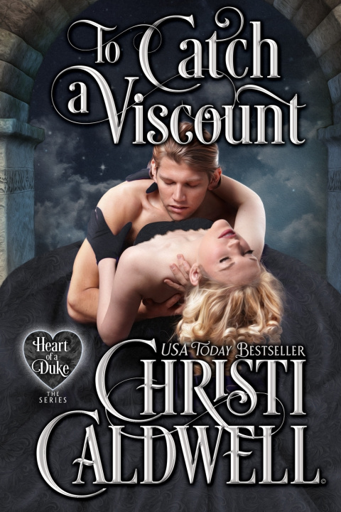 Buch To Catch a Viscount Christi Caldwell