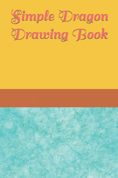 Buch Simple Dragon Drawing Book Hrishikesh Nath