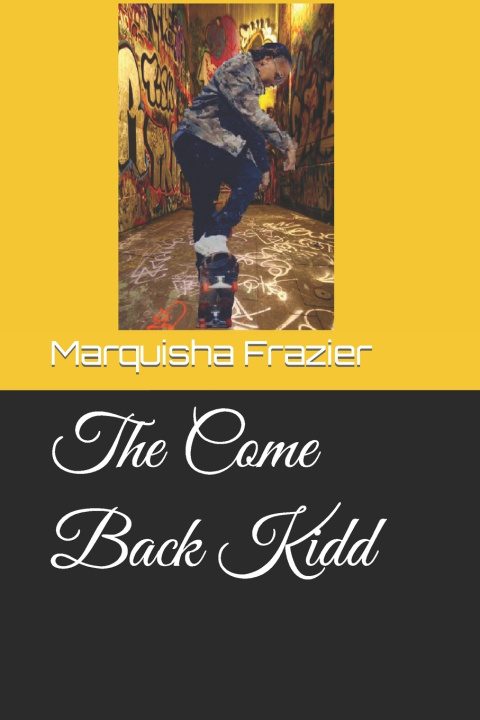 Knjiga Come Back Kidd Marquisha Frazier