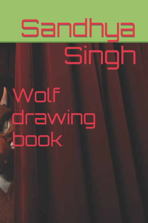 Knjiga Wolf drawing book Sandhya Singh