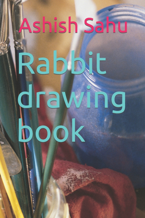 Knjiga Rabbit drawing book Ashish Sahu