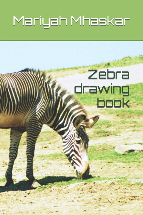 Knjiga Zebra drawing book Mariyah Mhaskar