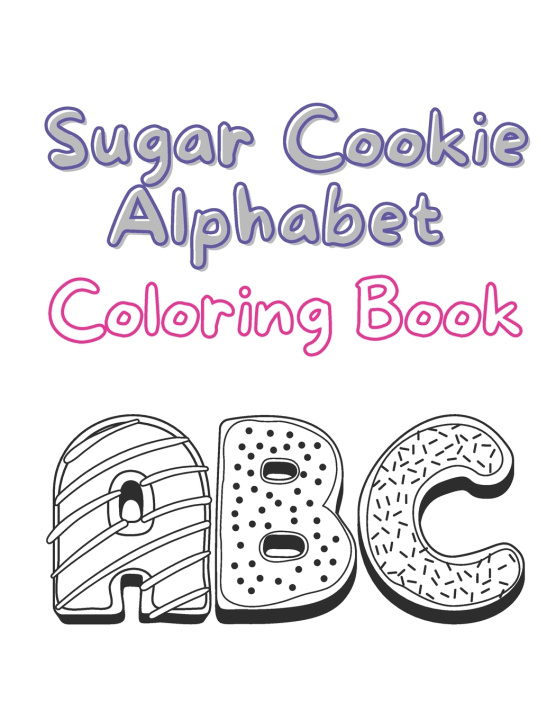 Βιβλίο Sugar Cookie Alphabet Coloring Book Krista Price