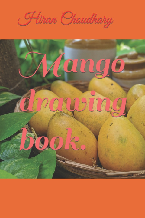 Knjiga Mango drawing book. Hiran Choudhary