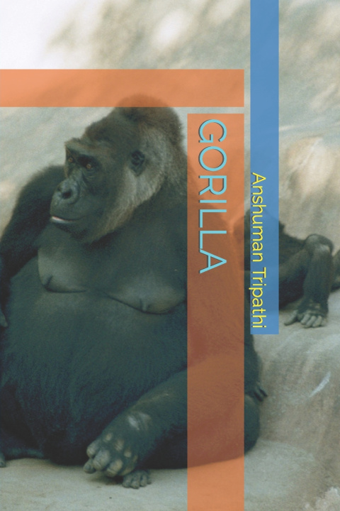 Knjiga Gorilla Anshuman Tripathi