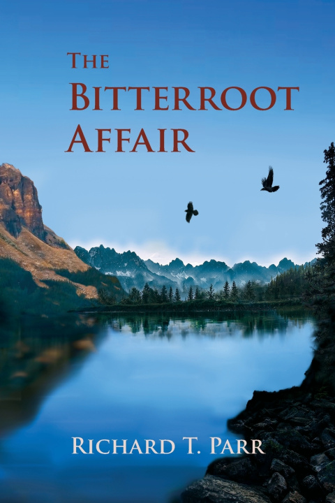 Knjiga Bitterroot Affair Richard T Parr