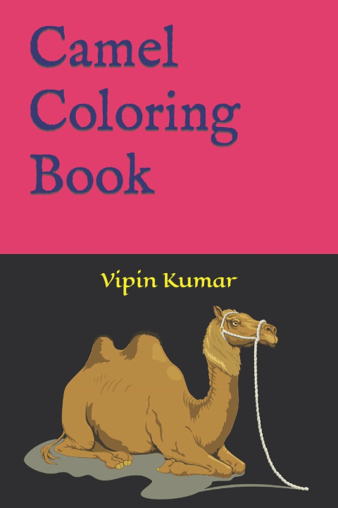 Книга Camel Coloring Book Vipin Kumar