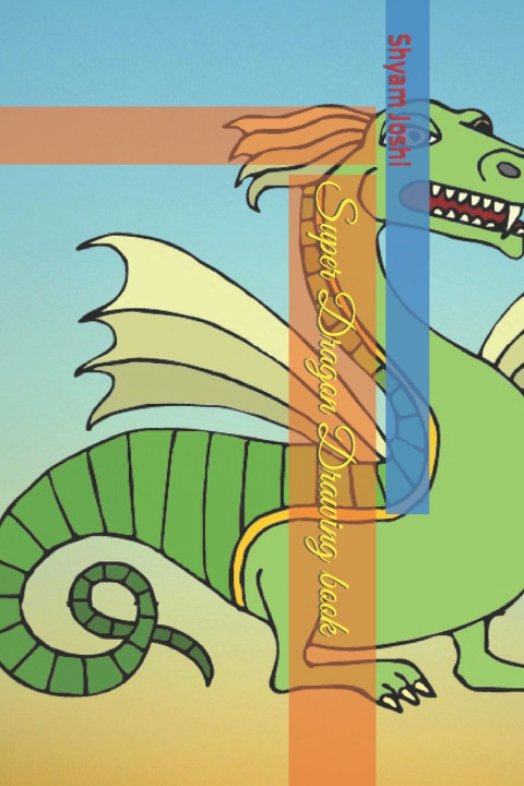 Knjiga Super Dragon Drawing book Shyam Sunder Joshi