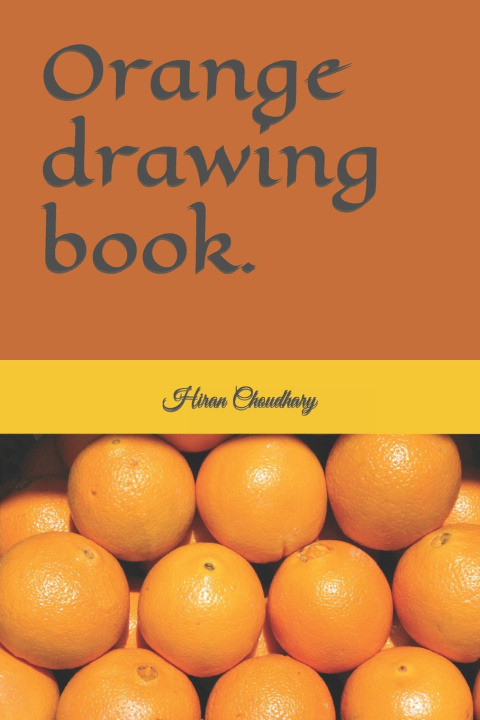Knjiga Orange drawing book. Hiran Choudhary