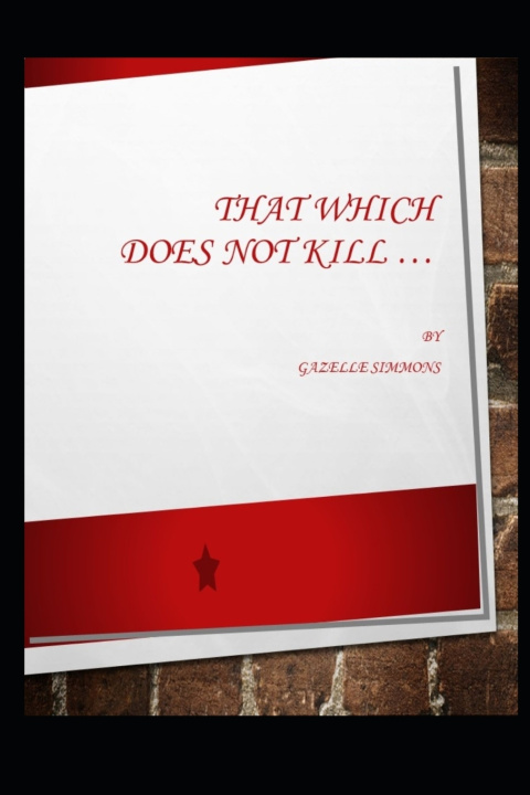Knjiga That Which Does Not Kill Gazelle Simmons