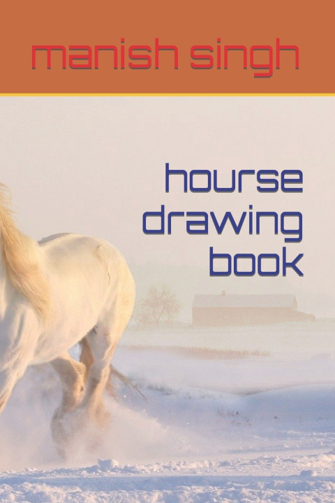 Knjiga hourse drawing book Manish Singh