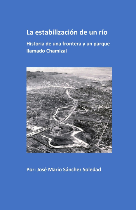 Knjiga estabilizacion de un rio Jose Mario Sanchez Soledad
