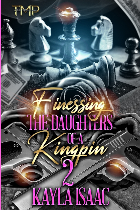 Buch Finessing the Daughters of a Kingpin 2 Kayla Isaac