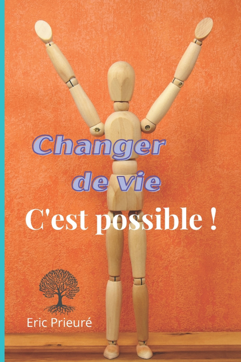 Knjiga Changer de vie, c'est possible ! Eric Prieure
