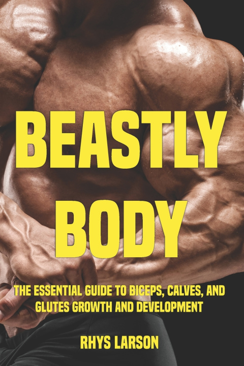 Knjiga Beastly Body Rhys Larson