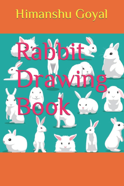 Knjiga Rabbit Drawing Book Himanshu Goyal