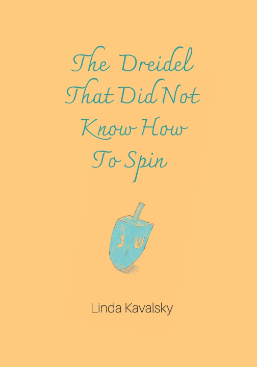 Buch Dreidel That Did Not Know How To Spin Linda Kavalsky