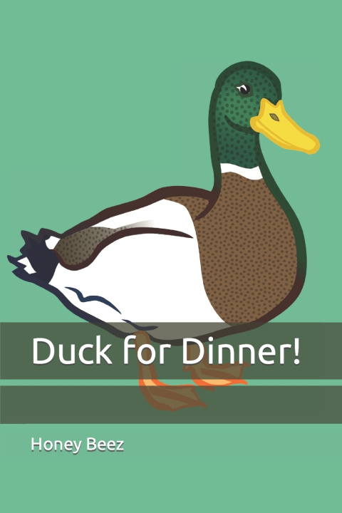 Knjiga Duck for Dinner! Honey Beez