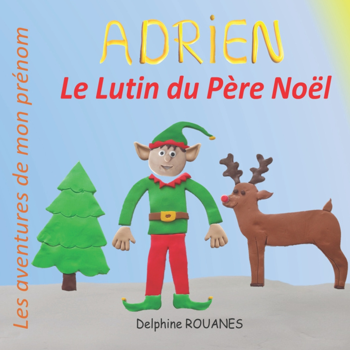 Βιβλίο Adrien le Lutin du Pere Noel Delphine Rouanes