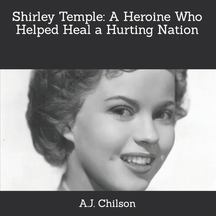 Knjiga Shirley Temple A J Chilson