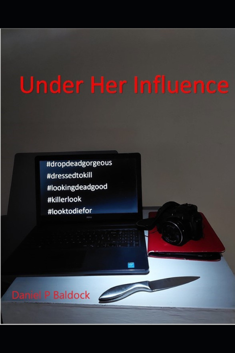 Knjiga Under Her Influence Daniel P Baldock