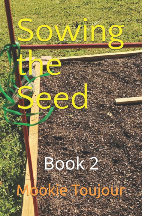Knjiga Sowing the Seed Mookie Toujour