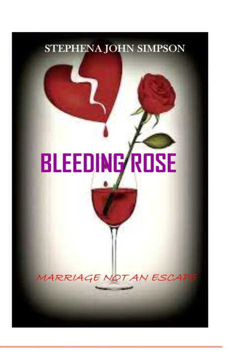Knjiga Bleeding Rose Stephenajohn Simpson