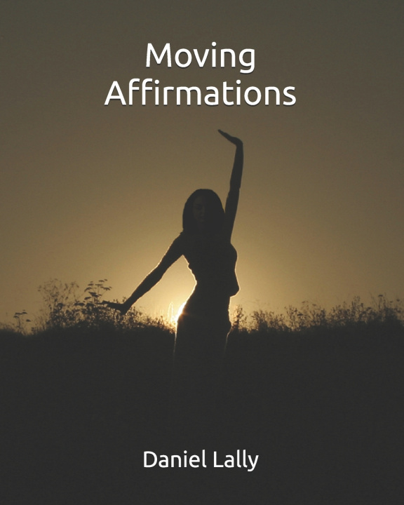 Knjiga Moving Affirmations Daniel Lally