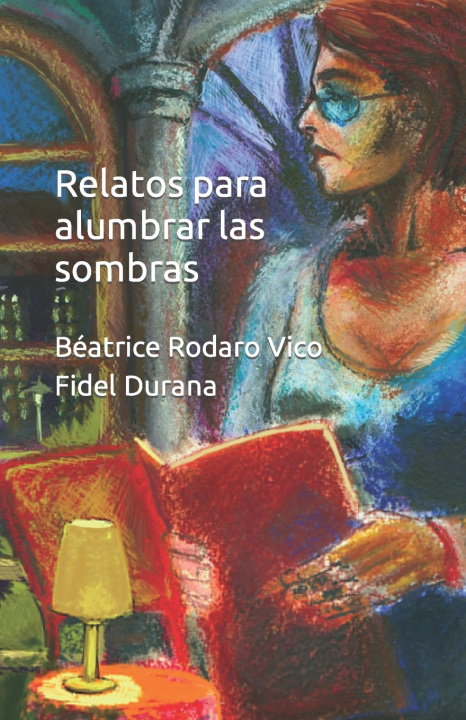 Knjiga Relatos para alumbrar las sombras Beatrice Rodaro-Vico