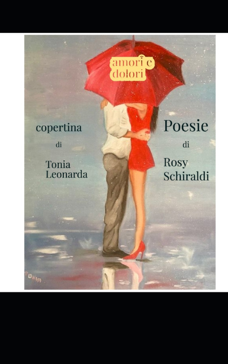 Knjiga Amore E Dolori Schiraldi Rosy Schiraldi