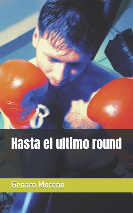 Knjiga Hasta el ultimo round Genaro Moreno