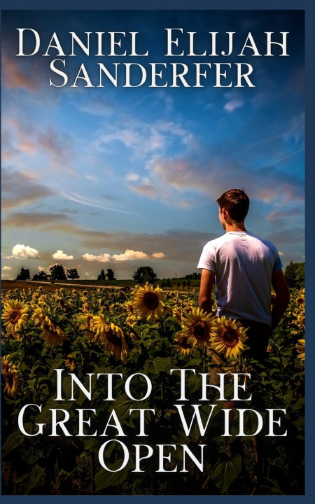 Knjiga Into The Great Wide Open Daniel Elijah Sanderfer