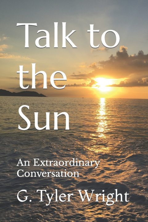Knjiga Talk to the Sun G Tyler Wright