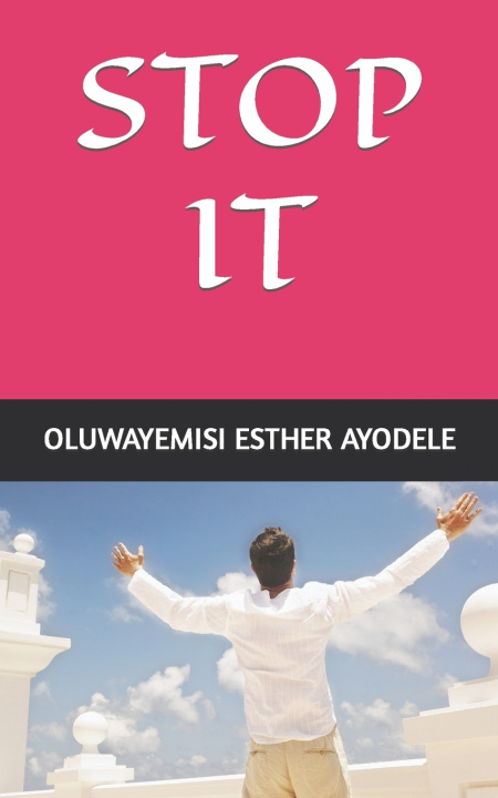 Knjiga Stop It Oluwayemisi Esther Ayodele