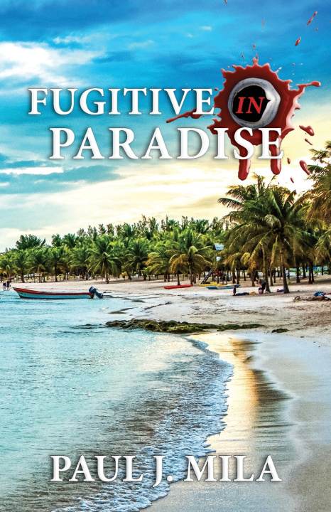 Buch Fugitive In Paradise Paul J Mila