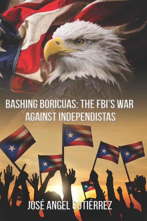 Knjiga Bashing Boricuas Jose Angel Gutierrez