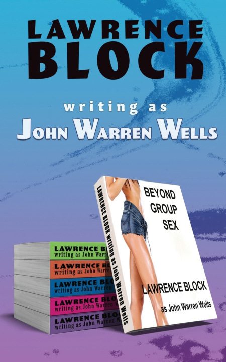 Knjiga Beyond Group Sex As John Warren Wells