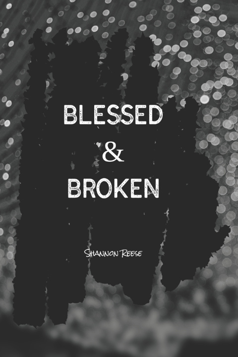 Knjiga Blessed & Broken Shannon Reese