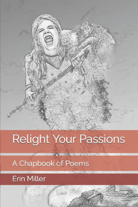 Knjiga Relight Your Passions Erin Miller
