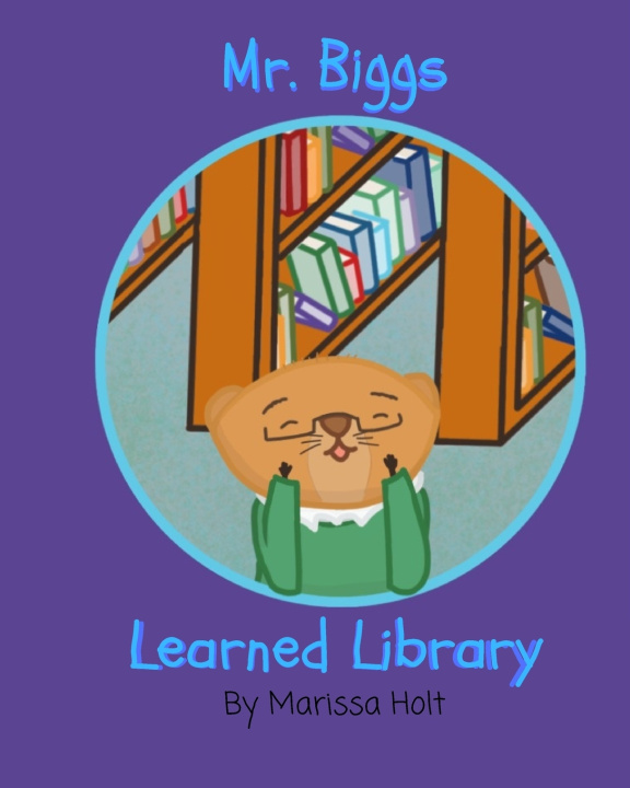 Knjiga Mr. Biggs Learned Library Marissa Holt