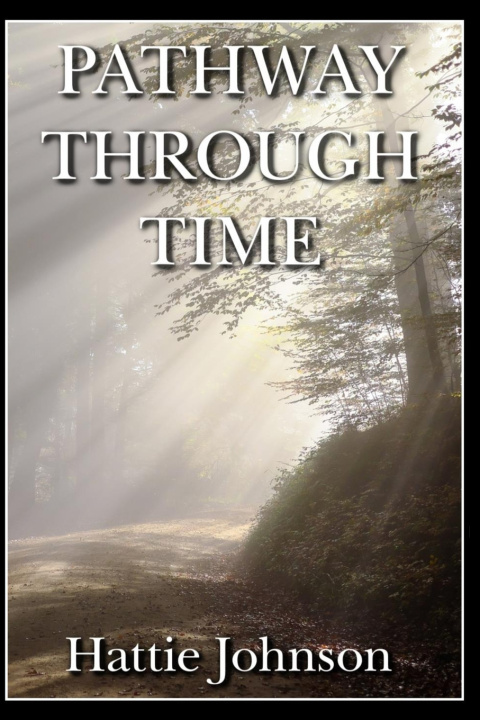 Knjiga Pathway Through Time Hattie M Johnson