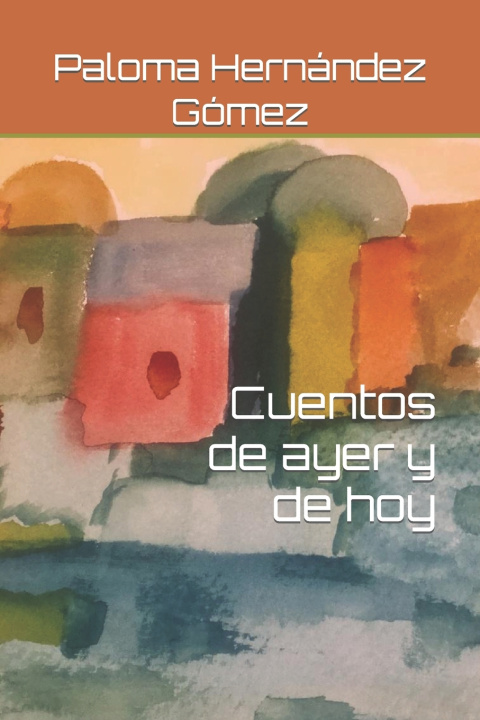 Knjiga Cuentos de ayer y de hoy Paloma Hernandez Gomez