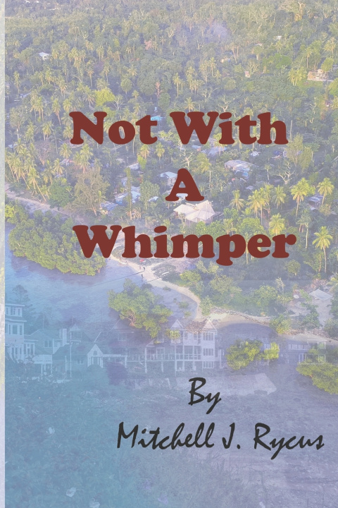 Boek Not With a Whimper Mitchell J Rycus