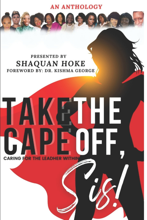 Kniha Take The Cape Off, Sis! Shaquan Hoke
