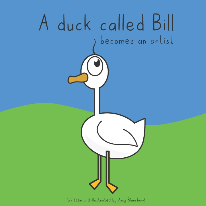 Knjiga duck called Bill Amy Blanchard