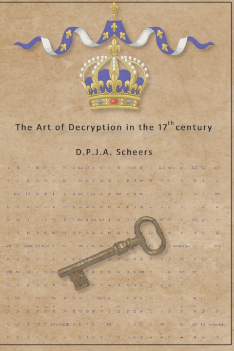 Knjiga Art of Decryption in the 17th century D P J a Scheers