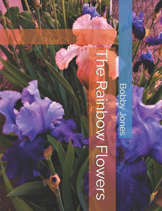 Knjiga Rainbow Flowers Bobby J Jones