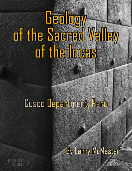 Buch Geology of the Sacred Valley of the Incas Larry McMaster