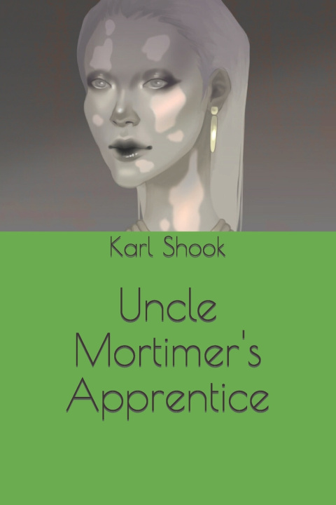 Book Uncle Mortimer's Apprentice Karl Shook