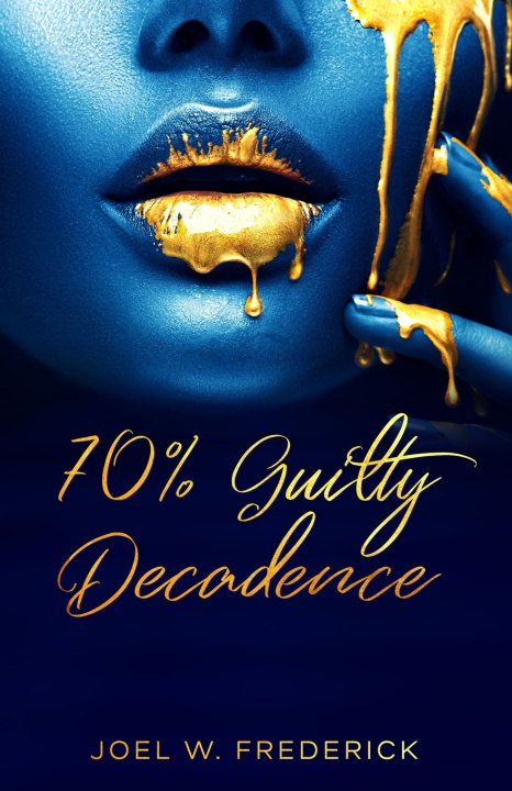 Knjiga 70 % Guilty Decadence Joel W Frederick